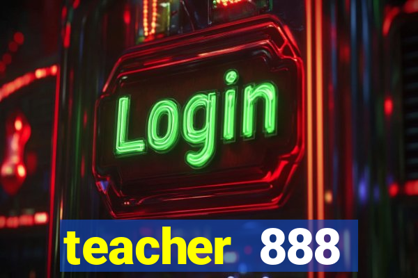 teacher 888 plataforma login